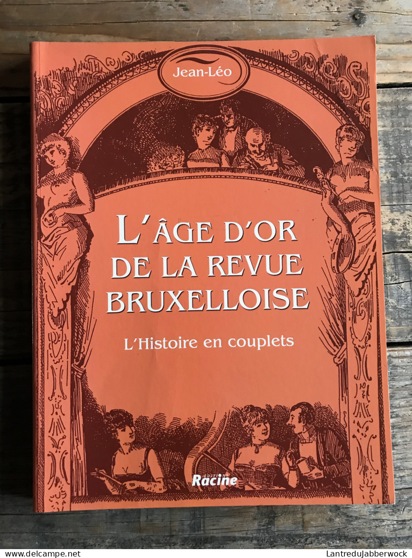 JEAN LEO L'AGE D'OR DE LA REVUE BRUXELLOISE L'histoire En Couplets Régionalisme L'Alcazar Scala Léopold II Congo Buls - Belgien