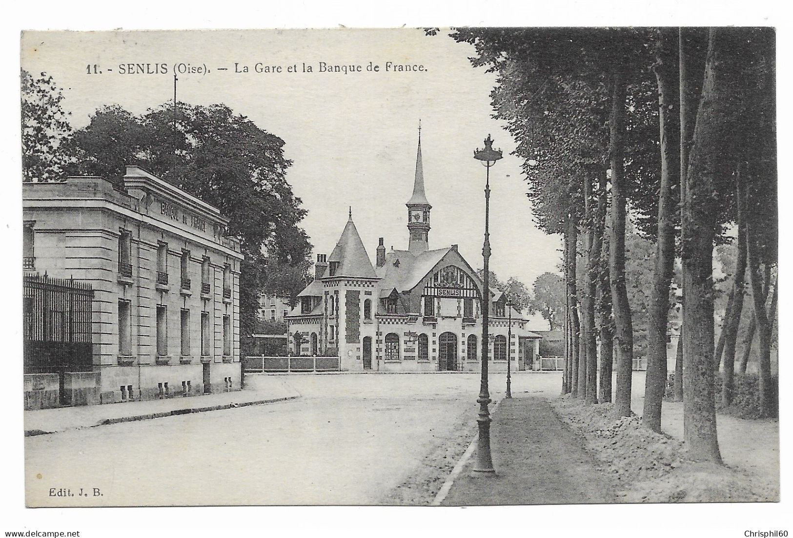 CPA - SENLIS - La Gare Et La Banque De France - Edit. J. Bourgogne - N° 11 - - Senlis