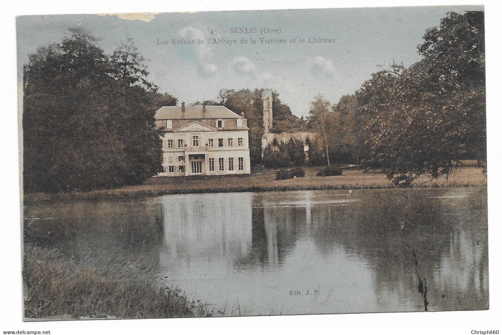 CPA - SENLIS - Les Ruines De L'Abbaye De La Victoire Et Le Château - Edit. J. Bourgogne - N° 47 - Circulé - - Senlis