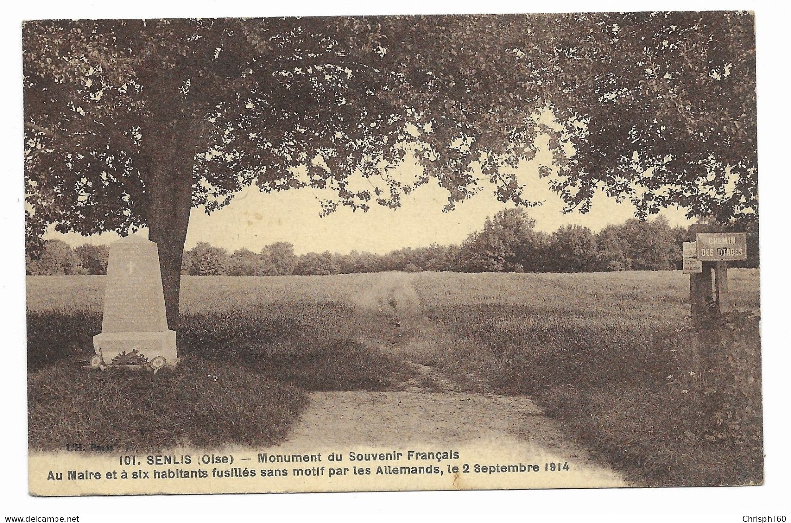 CPA - SENLIS - Monument Du Souvenir Français - Au Maire Et à Six Habitants Fusillés Sans Motif Par Les Allemands - - Senlis