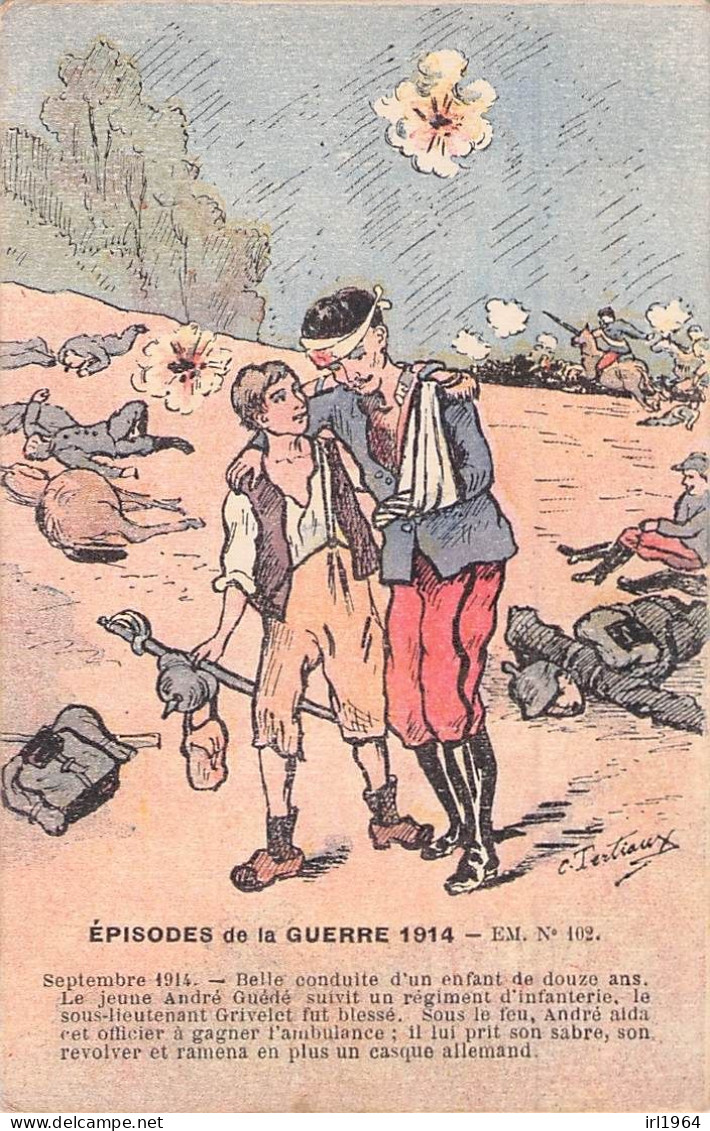 EPISODES DE LA GUERRE 1914 ILLUSTRATEUR TERTIAUX N° 102 1914 - Guerra 1914-18