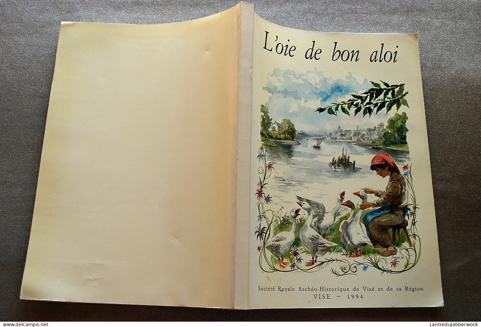 L'oie De Bon Aloi Multiples Aspects De L’oie Régionalisme Symbole De Visé Contes De La Mère Folklore Wallon Mythologie - Belgio