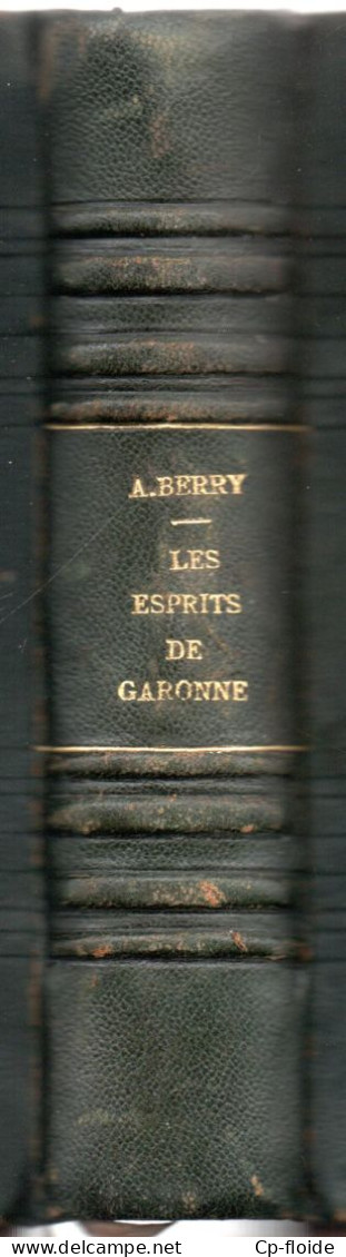 LIVRE . " LES ESPRITS DE GARONNE " . ANDRÉ BERRY . DÉDICACE DE L'AUTEUR À FRANÇOIS PIERRE-ALYPE - Réf. N°311L - - Aquitaine