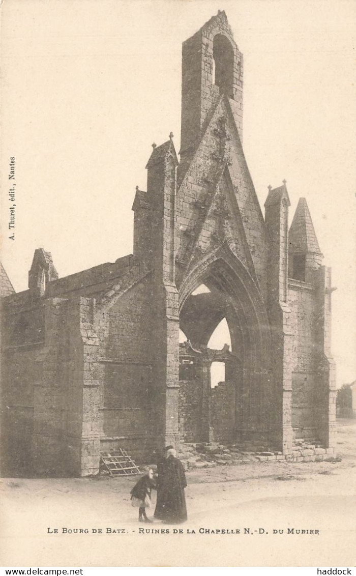 LE BOURG DE BATZ : RUINES DE LA CHAPELLE N.D. DU MURIER - Batz-sur-Mer (Bourg De B.)