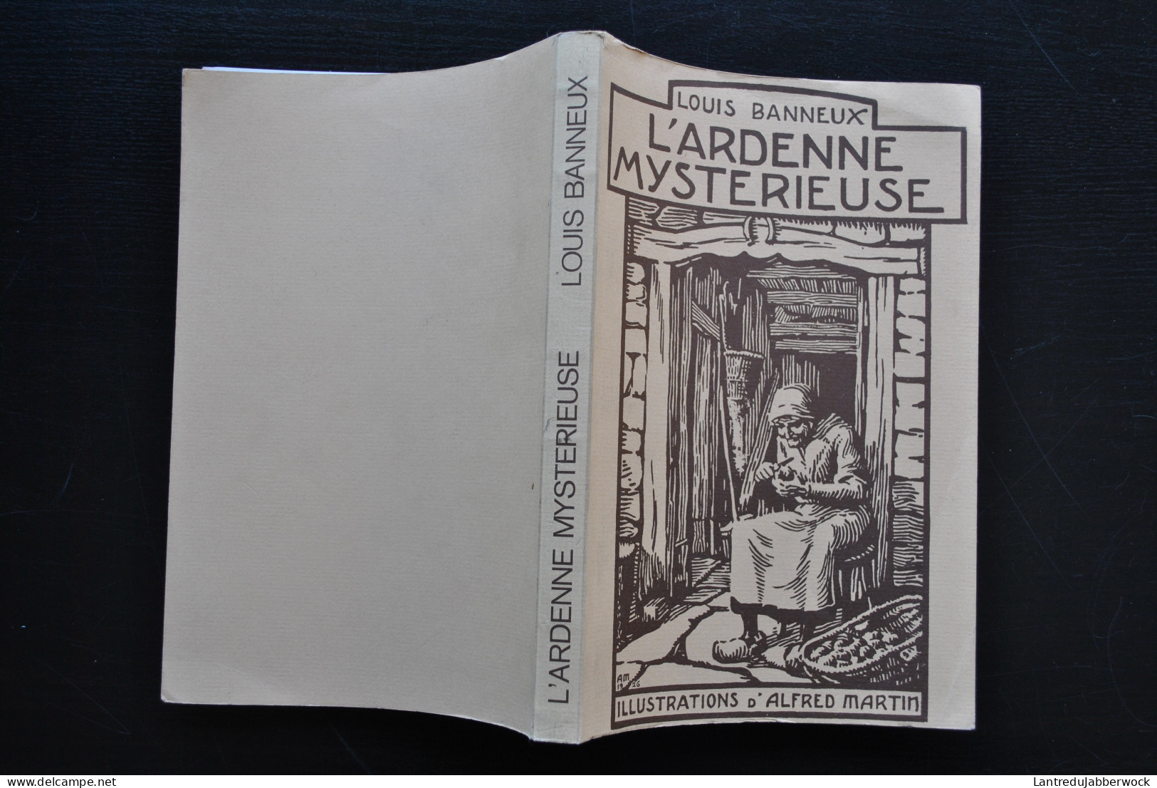 Louis BANNEUX L'Ardenne Mystérieuse Régionalisme Illustrations Alfred Martin Contes Légendes Folklore Histoires Macrales - Belgique