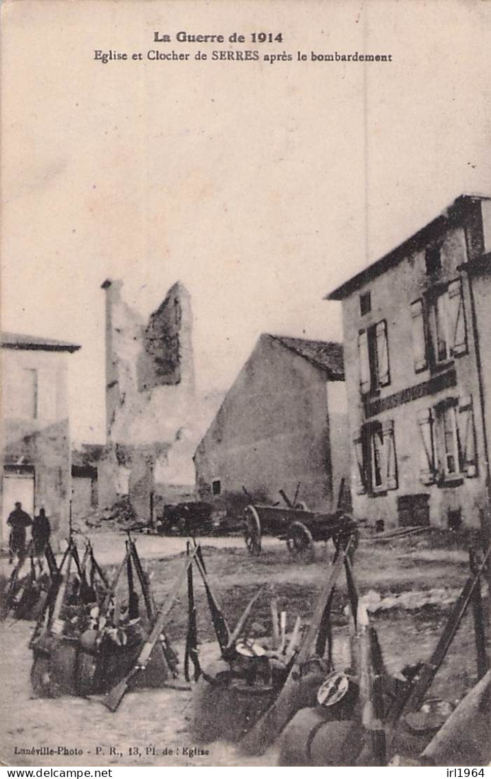 LA GUERRE DE 1914 EGLISE ET CLOCHER DE SERRES APRES LE BOMBARDEMENT - War 1914-18