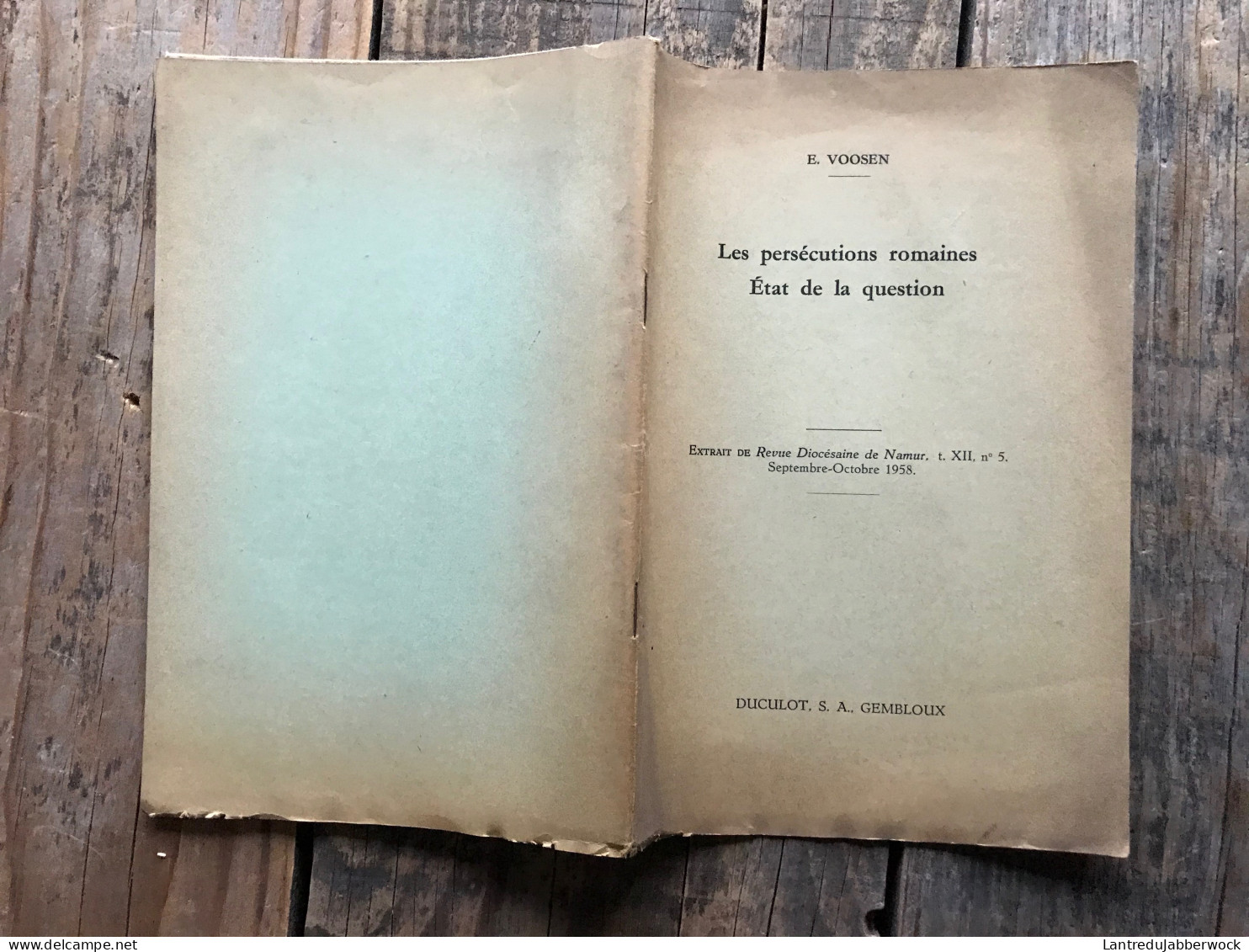 E. VOOSEN Les Persécutions Romaines Etat De La Question Extrait De Revue Diocèsaine De Namur T 12 N°5 1958 - Histoire