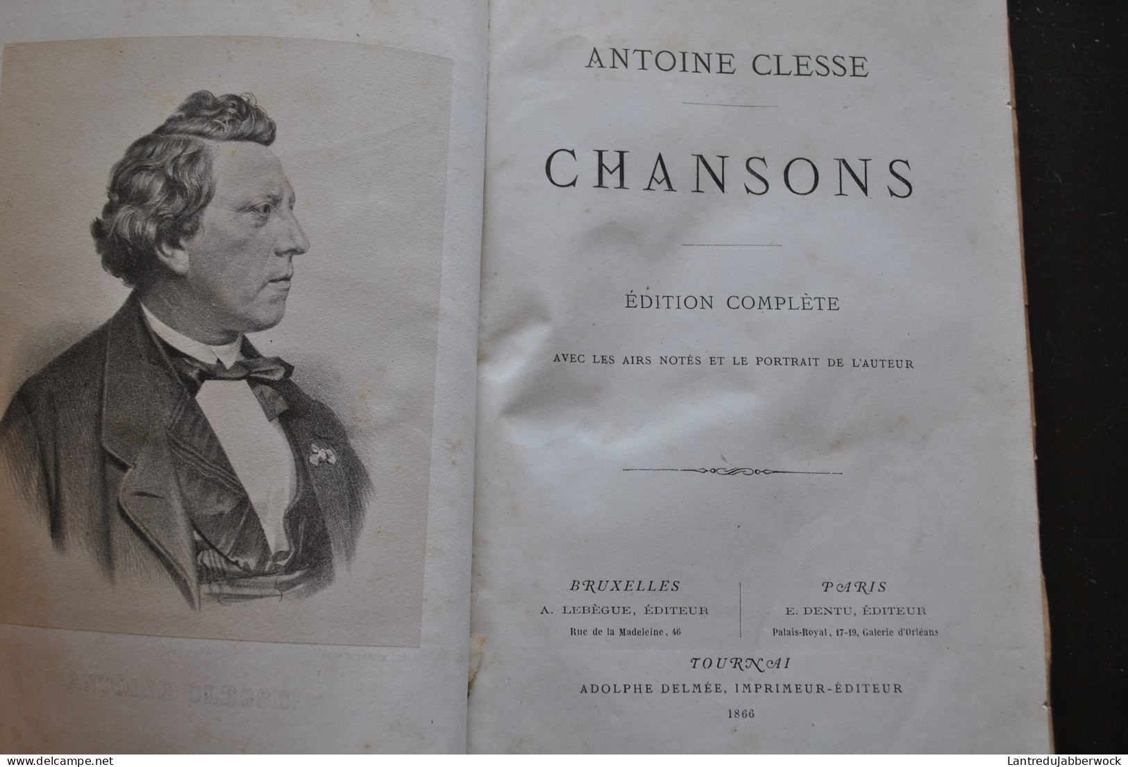 ANTOINE CLESSE CHANSONS Edition Complète Airs Notés 1866 Régionalisme CHANSONNIER BELGIQUE MUSIQUE PATRIMOINE FOLKLORE - Belgio