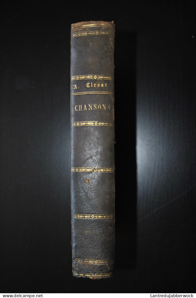 ANTOINE CLESSE CHANSONS Edition Complète Airs Notés 1866 Régionalisme CHANSONNIER BELGIQUE MUSIQUE PATRIMOINE FOLKLORE - Belgien