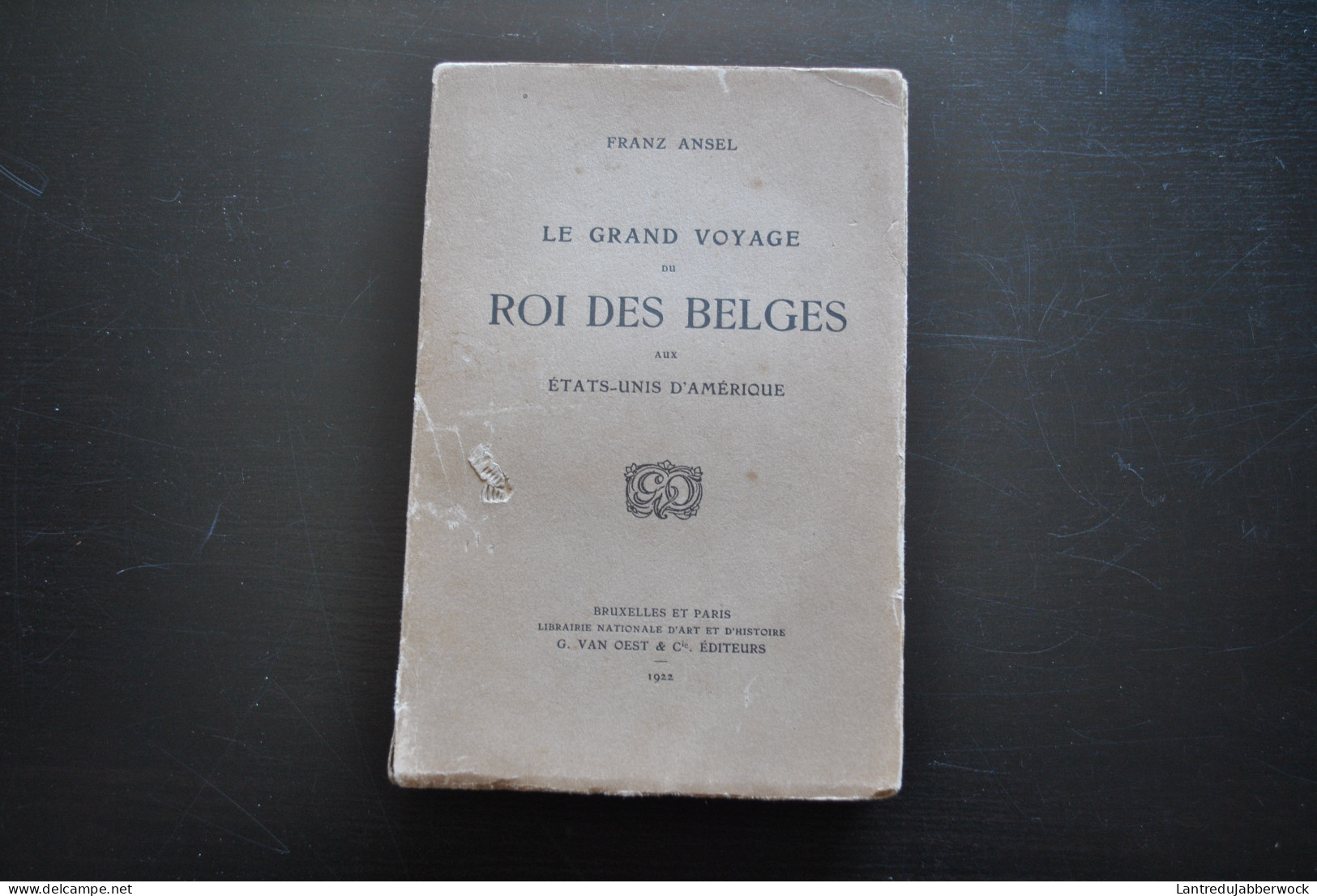 Franz ANSEL Le Grand Voyage Du Roi Des Belges Aux Etats-Unis D'Amérique 1922 Régionalisme USA Folie Far West Politique  - België