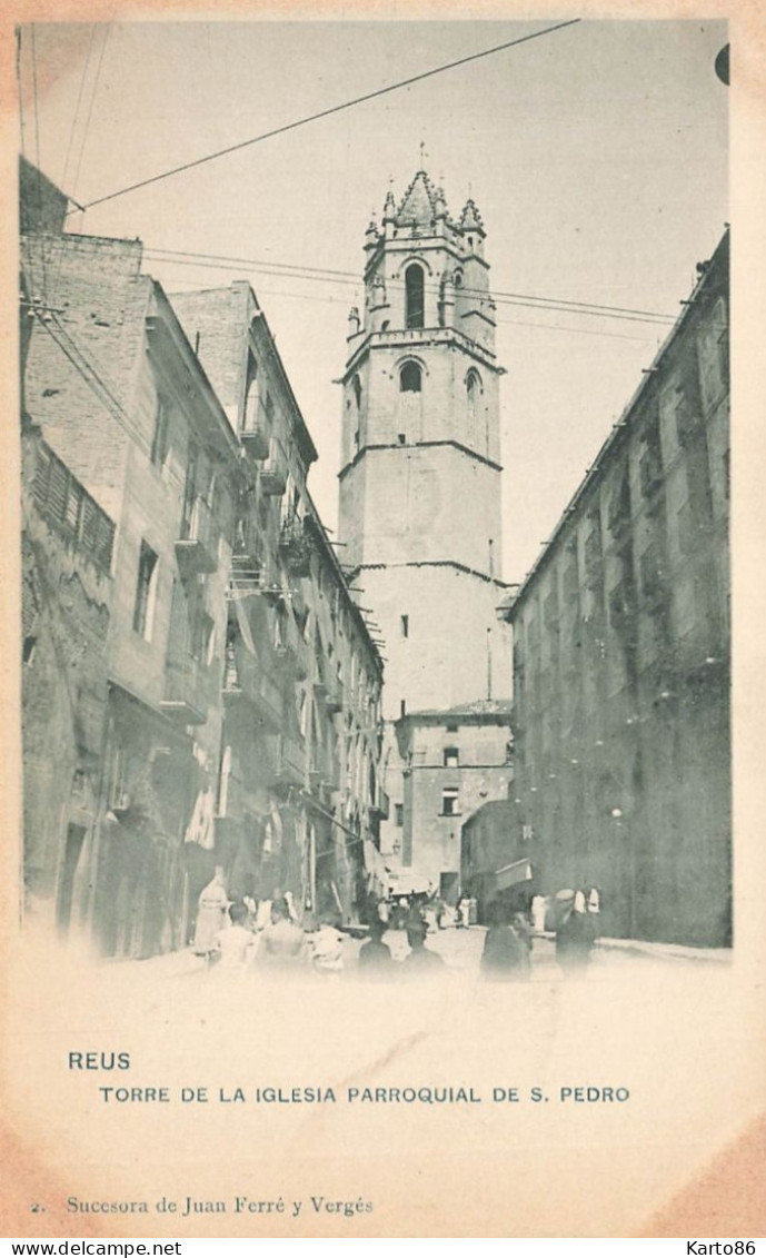 Reus * Via E Torre De La Iglesia Parroquial De S. Pedro * Tarragona Cataluna Espana - Tarragona