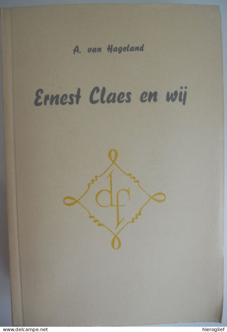 ERNEST CLAES EN WIJ - Literair-volkskundige Studie Dor A. Van Hageland Zichem Scherpenheuvel Schrijver Auteur Literatuur - Altri & Non Classificati