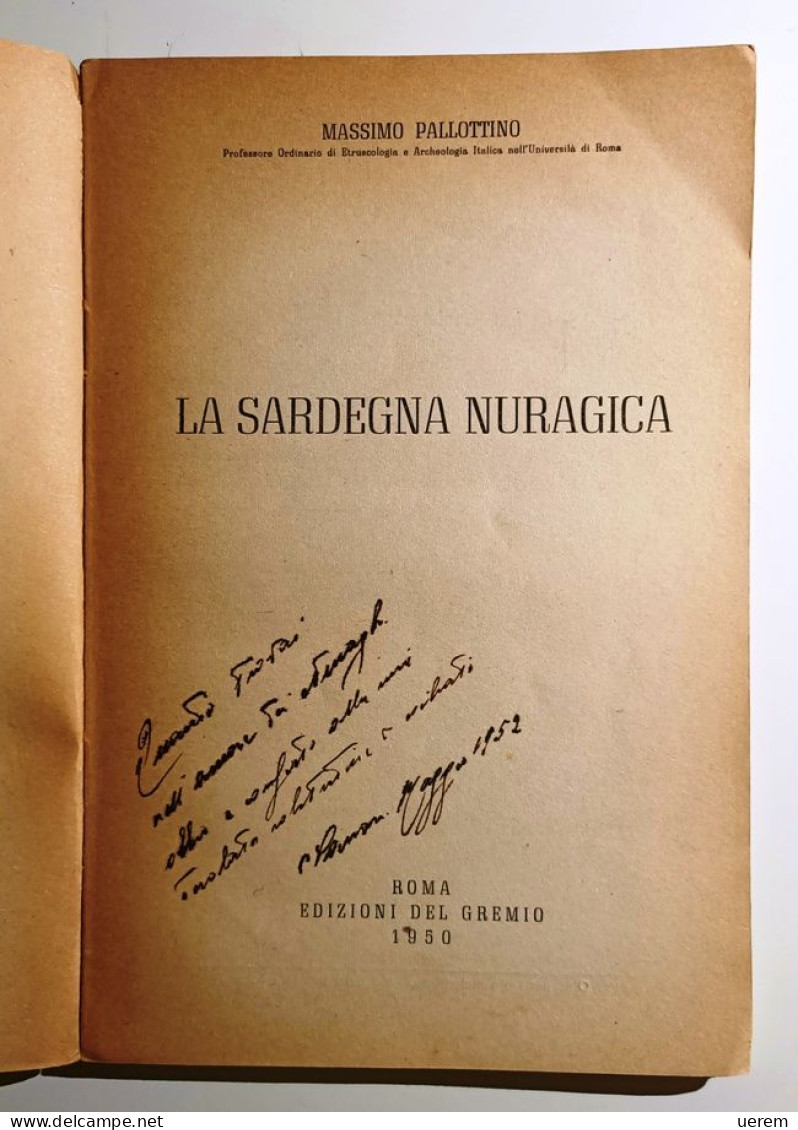 1950 Sardegna Archeologia Pallottino PALLOTTINO MASSIMO La Sardegna Nuragica Roma, Edizioni Del Gremio, 1950 - Oude Boeken