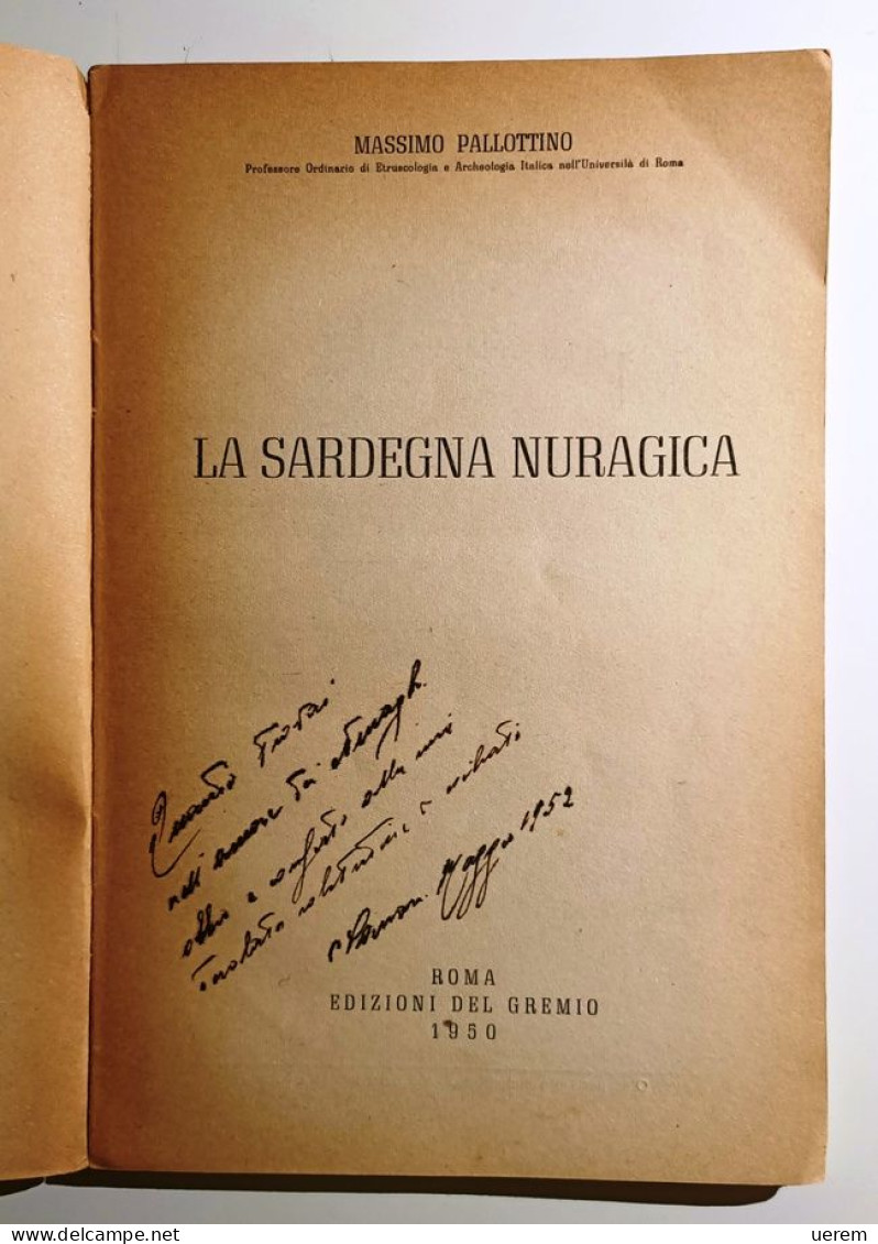 1950 Sardegna Archeologia Pallottino PALLOTTINO MASSIMO La Sardegna Nuragica Roma, Edizioni Del Gremio, 1950 - Libros Antiguos Y De Colección