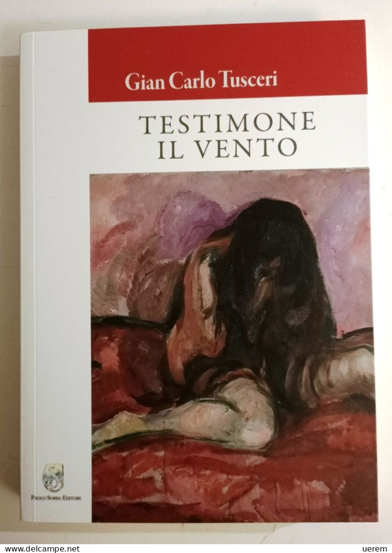 2021 Narrativa Tusceri Tusceri Gian Carlo Testimone Il Vento La Maddalena, Sorba 2021 - Livres Anciens