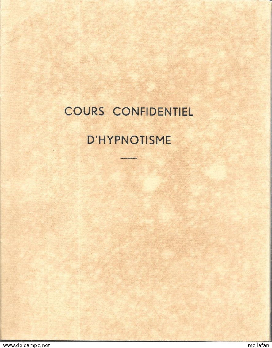 BK18 - COURS CONFIDENTIEL D'HYPNOSE ADAPTE DE LA METHODE PALMER JONES - 46 PAGES - Esotérisme