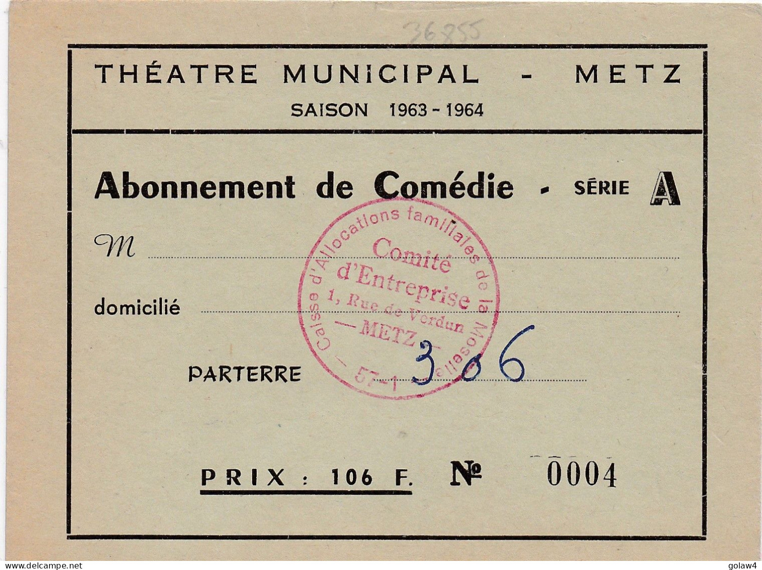 36855 THEATRE MUNICIPAL METZ SAISON 1963 1964 ABONNEMENT COMEDIE SERIE A PARTERRE CAISSE ALLOCATIONS FAMILIALLES MOSELLE - Tickets D'entrée