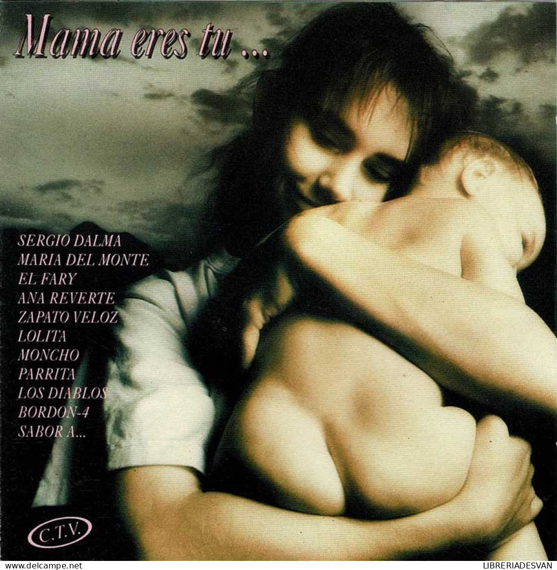 Mama Eres Tu... Moncho. Sergio Dalma. Parrita. Los Diablos. El Fary. Lolita. CD - Disco, Pop