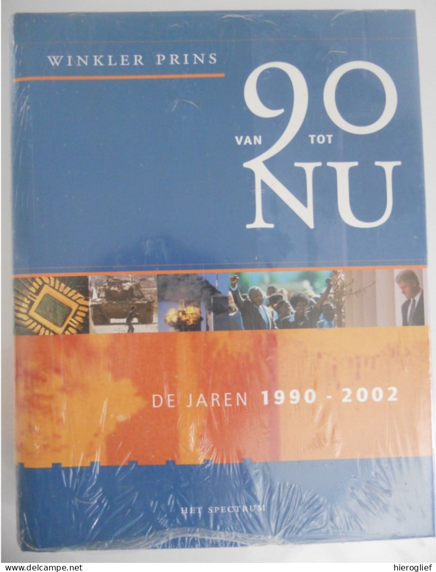 WINKLER PRINS Van 90 Tot Nu - De Jaren 1990 - 2002 Geschiedenis Oorlog Economie Politiek Kunst Maatschappij Technologie - Andere & Zonder Classificatie