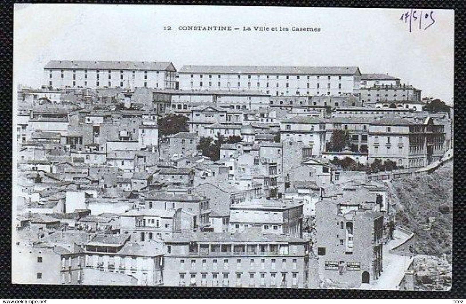 (38A)  Constantine- La Ville Et Les Casernes- Ecrite En 1905 - Constantine