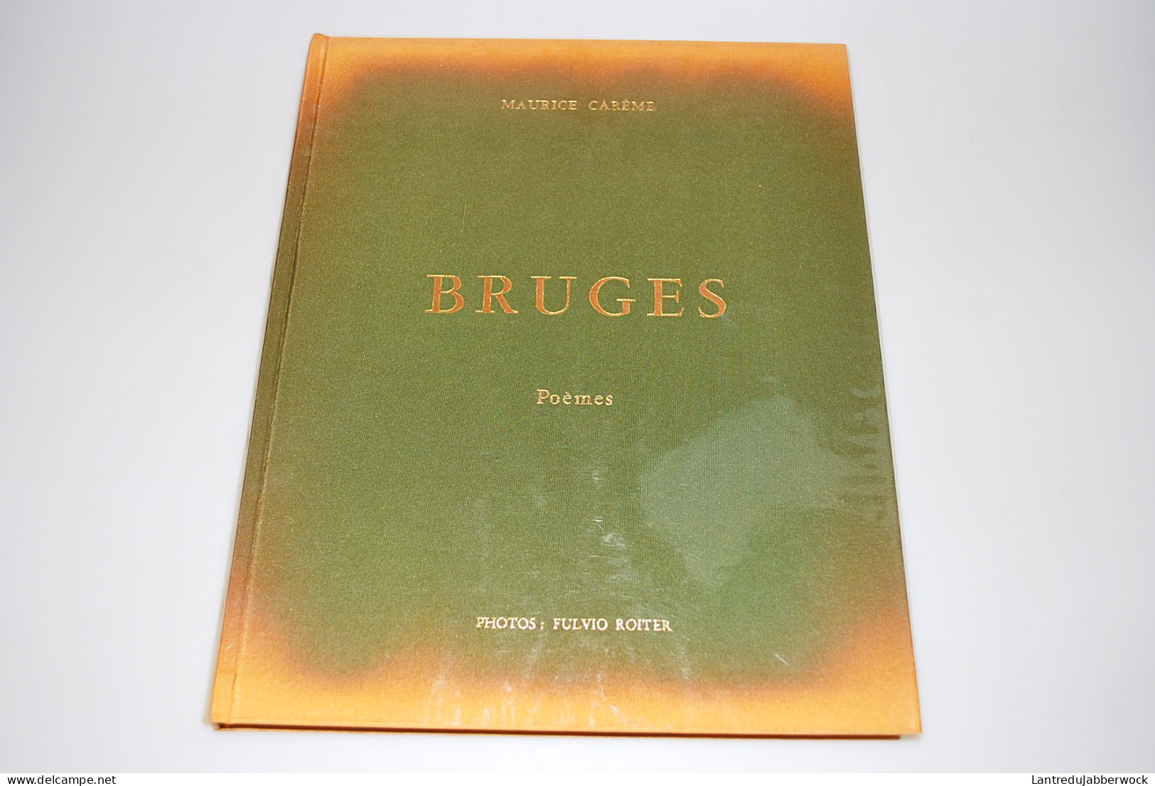 Maurice CAREME Bruges Poèmes Photos Fulvio ROITIER 2ème édition 1966 Arcades Flandres Régionalisme Mer Du Nord Canal  - Belgique