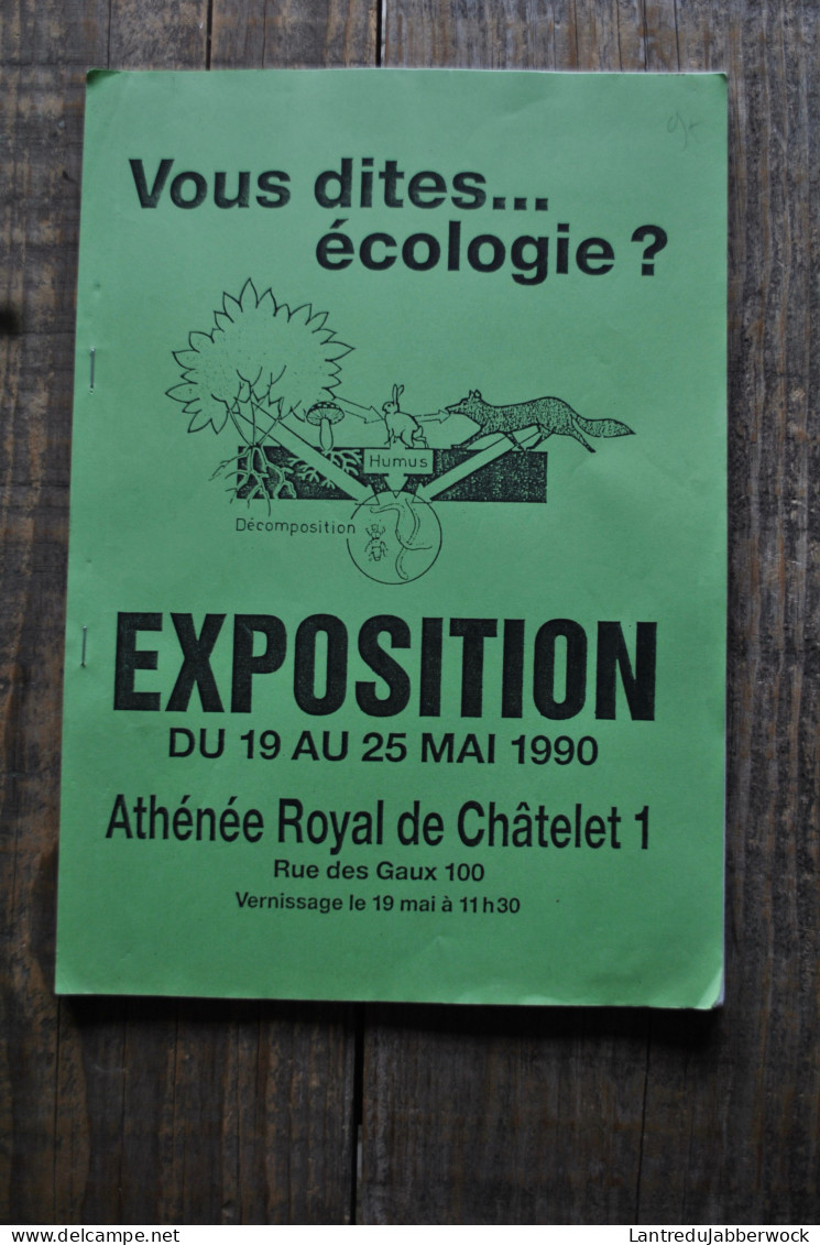 Athénée Royal De Chatelet 1 Expostion 1990 Vous Dites... écologie? Régionalisme Catalogue Expo En Belgique En Europe - België