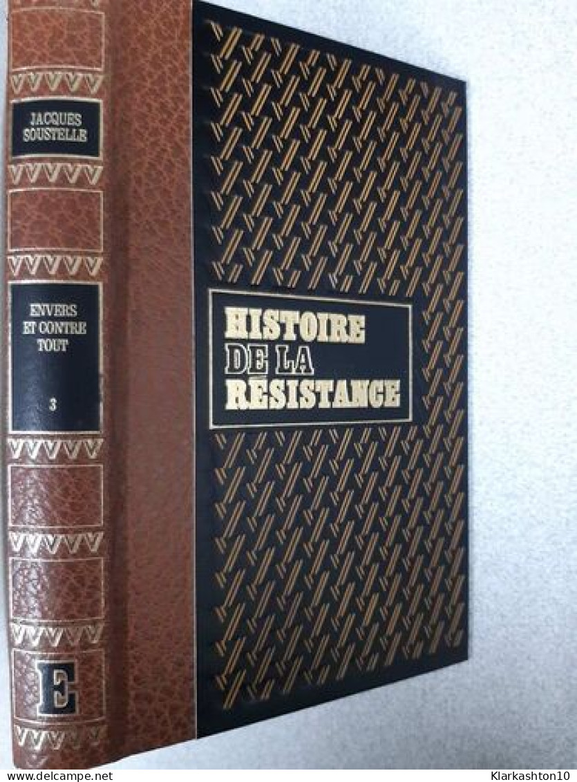 Histoire De La Resistence : Envers Et Contre Tout Tome 3 - Sonstige & Ohne Zuordnung