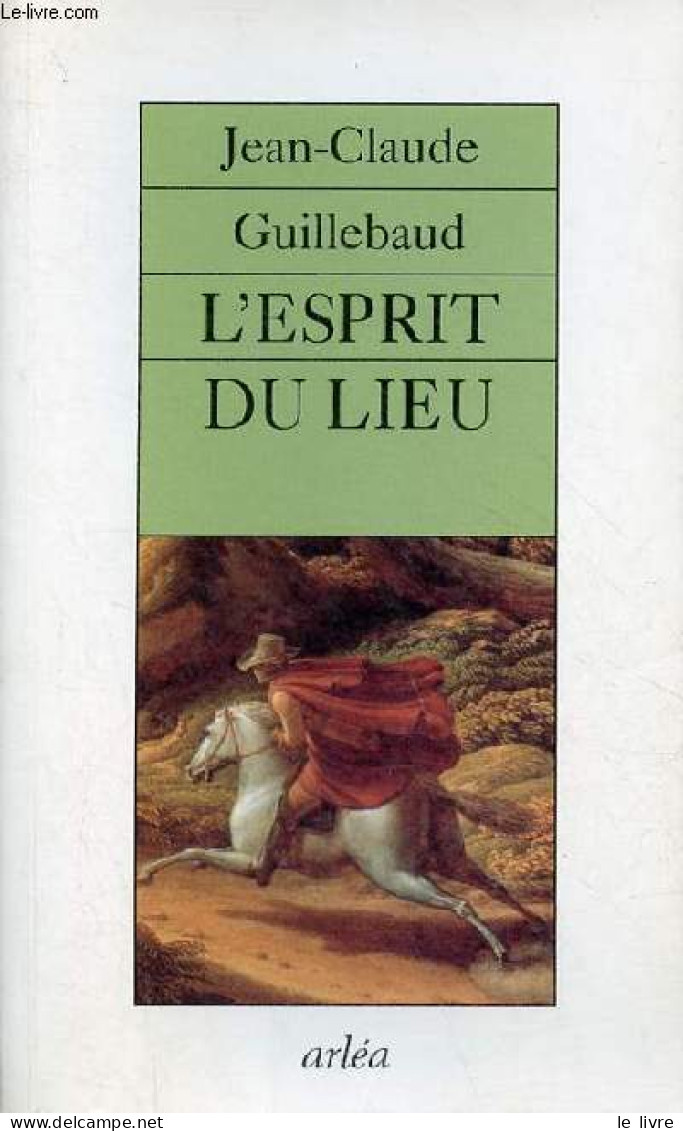 L'esprit Du Lieu. - Guillebaud Jean-Claude - 2000 - Voyages