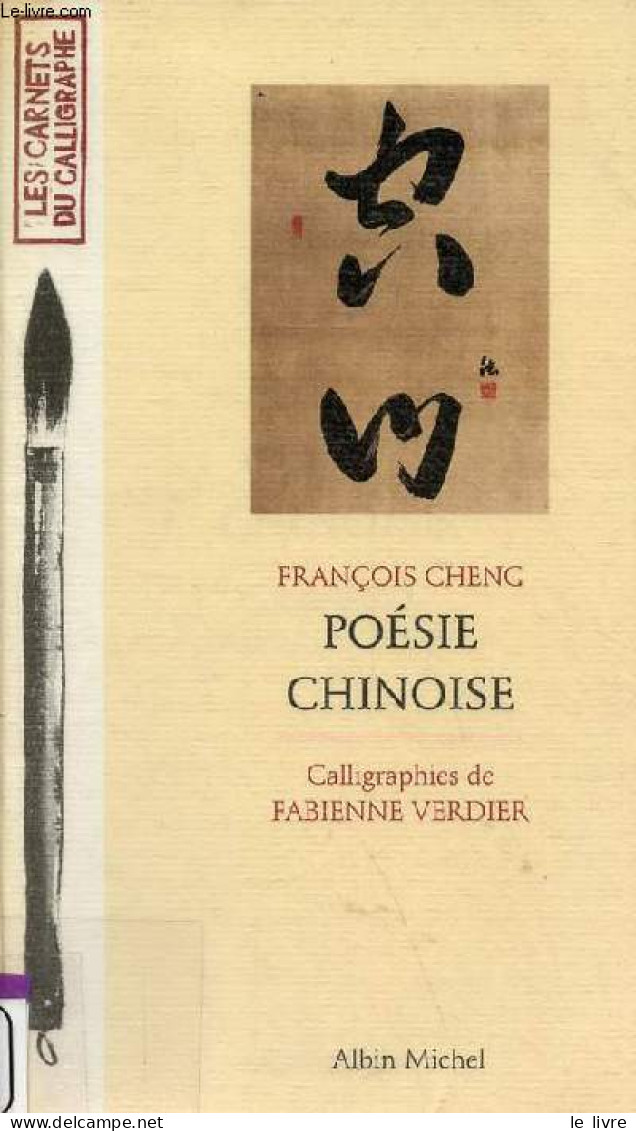 Poésie Chinoise - Collection Les Carnets Du Calligraphe. - Cheng François - 2000 - Other & Unclassified