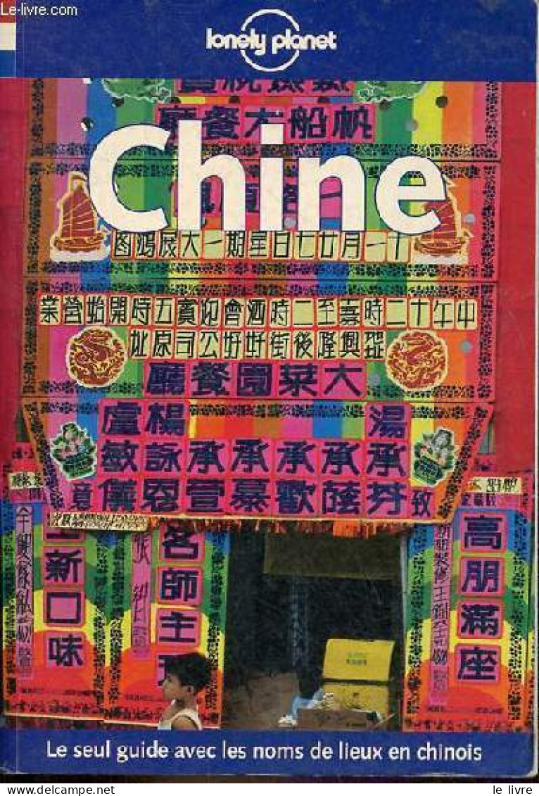 Chine - Lonely Plant. - Liou C. Cambon M. English A. Huhti T. Miller K. - 2001 - Geographie