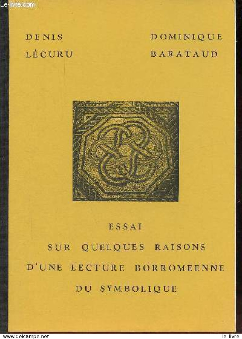 Essai Sur Quelques Raisons D'une Lecture Borroméenne Du Symbolique. - Lécuru Denis & Barataud Dominique - 1983 - Arte