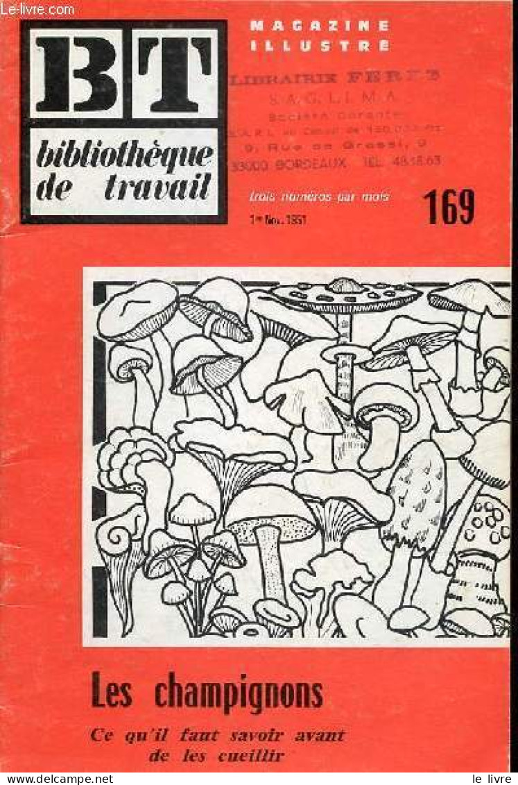 Bibliothèque De Travail N°169 1er Novembre 1951 - Les Champignons Ce Qu'il Faut Savoir Avant De Les Cueillir. - Rivet Pa - Natur