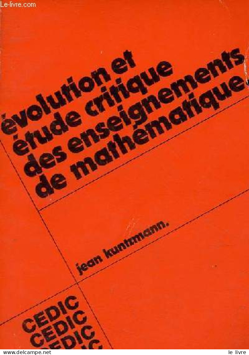 Evolution Et étude Critique Des Enseignements De Mathématique - Collection Formation Des Maîtres En Mathématiques. - Kun - Unclassified