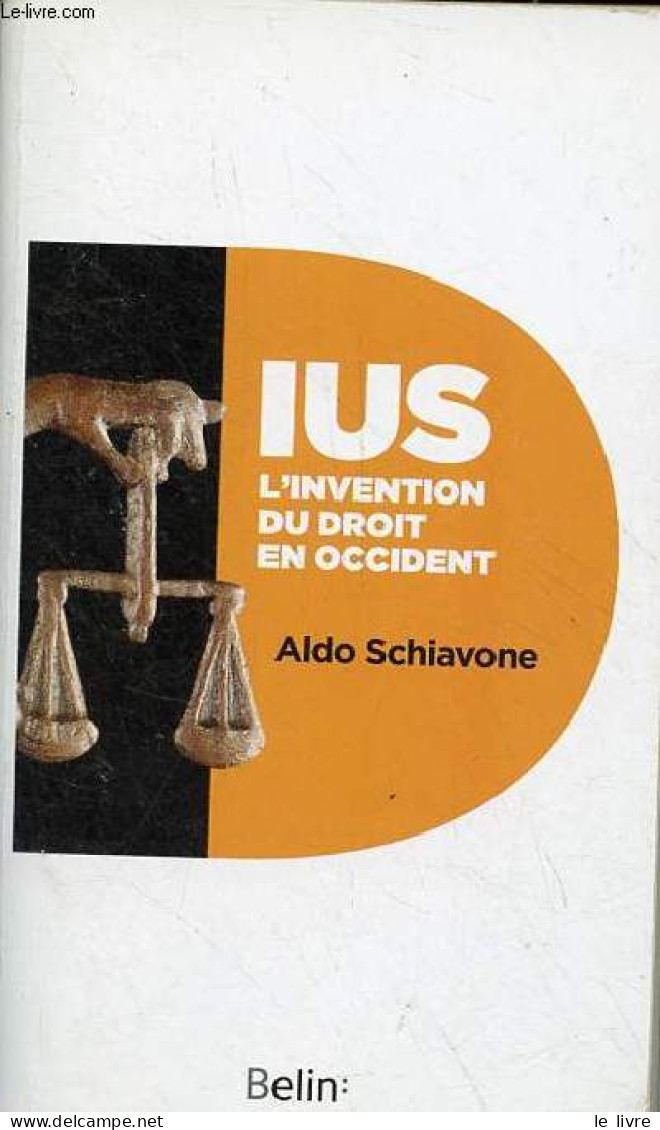 IUS L'invention Du Droit En Occident. - Schiavone Aldo - 2008 - Recht