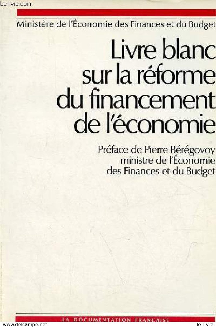 Livre Blanc Sur La Réforme Du Financement De L'économie. - Ministère De L'Economie Des Finances Et Du Budget - 1986 - Handel
