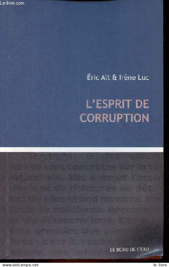 L'esprit De Corruption. - Alt Eric & Luc Irène - 2012 - Politik