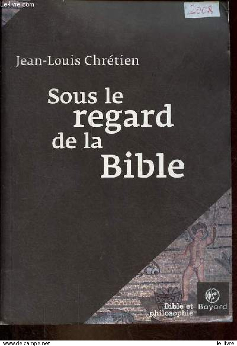 Sous Le Regard De La Bible. - Chrétien Jean-Louis - 2008 - Religion