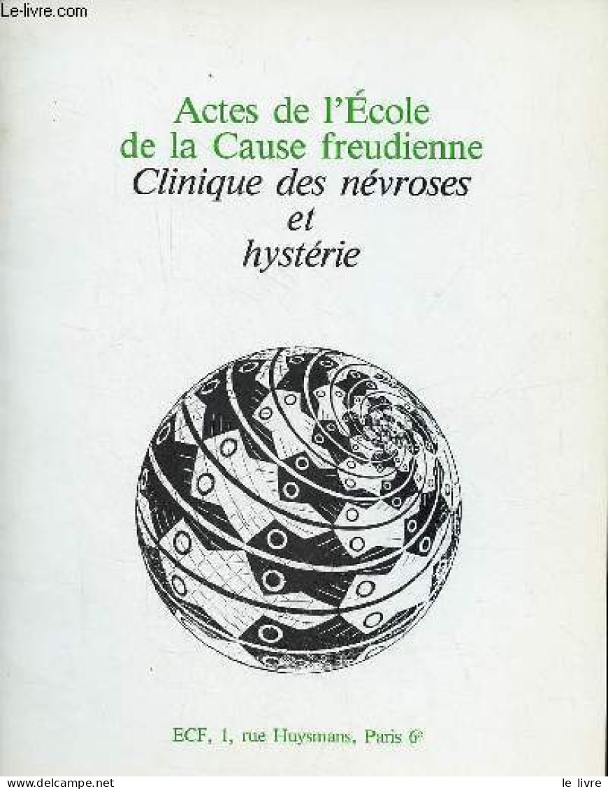 Actes De L'Ecole De La Cause Freudienne - Clinique Des Névroses Et Hystérie. - Collectif - 1985 - Psychologie/Philosophie