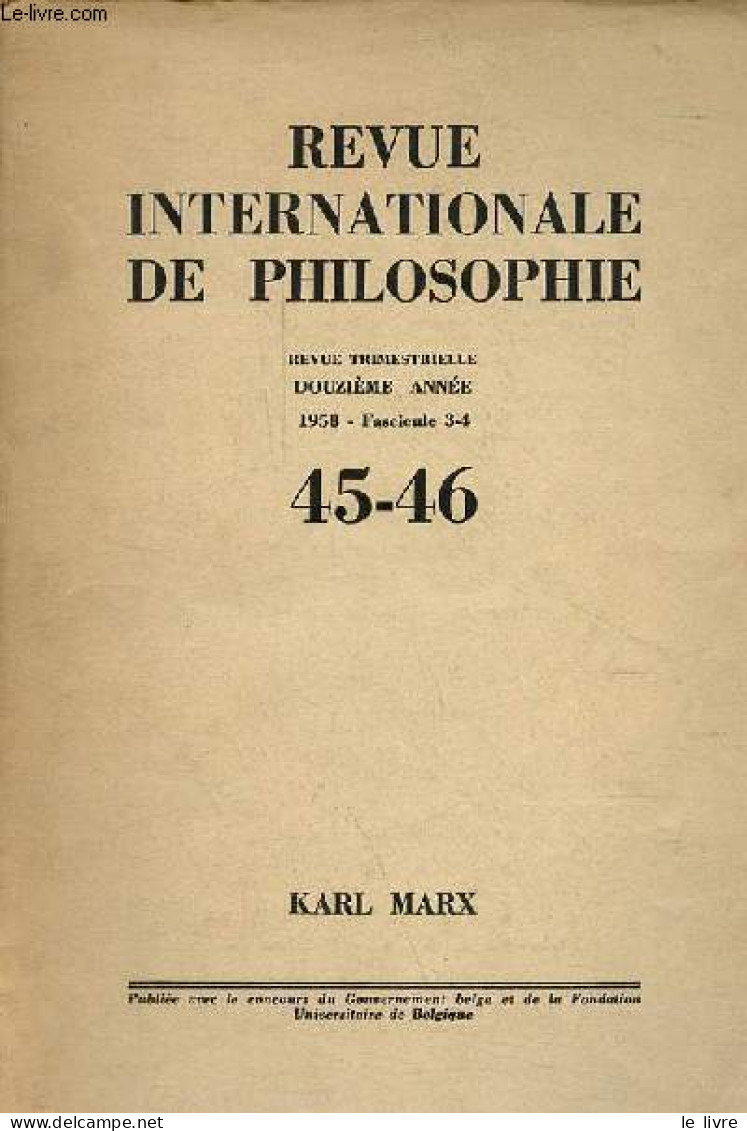 Revue Internationale De Philosophie N°45-46 12e Année 1958 Fascicule 3-4 - Karl Marx - Marx As A Philosopher, Herbert La - Andere Magazine