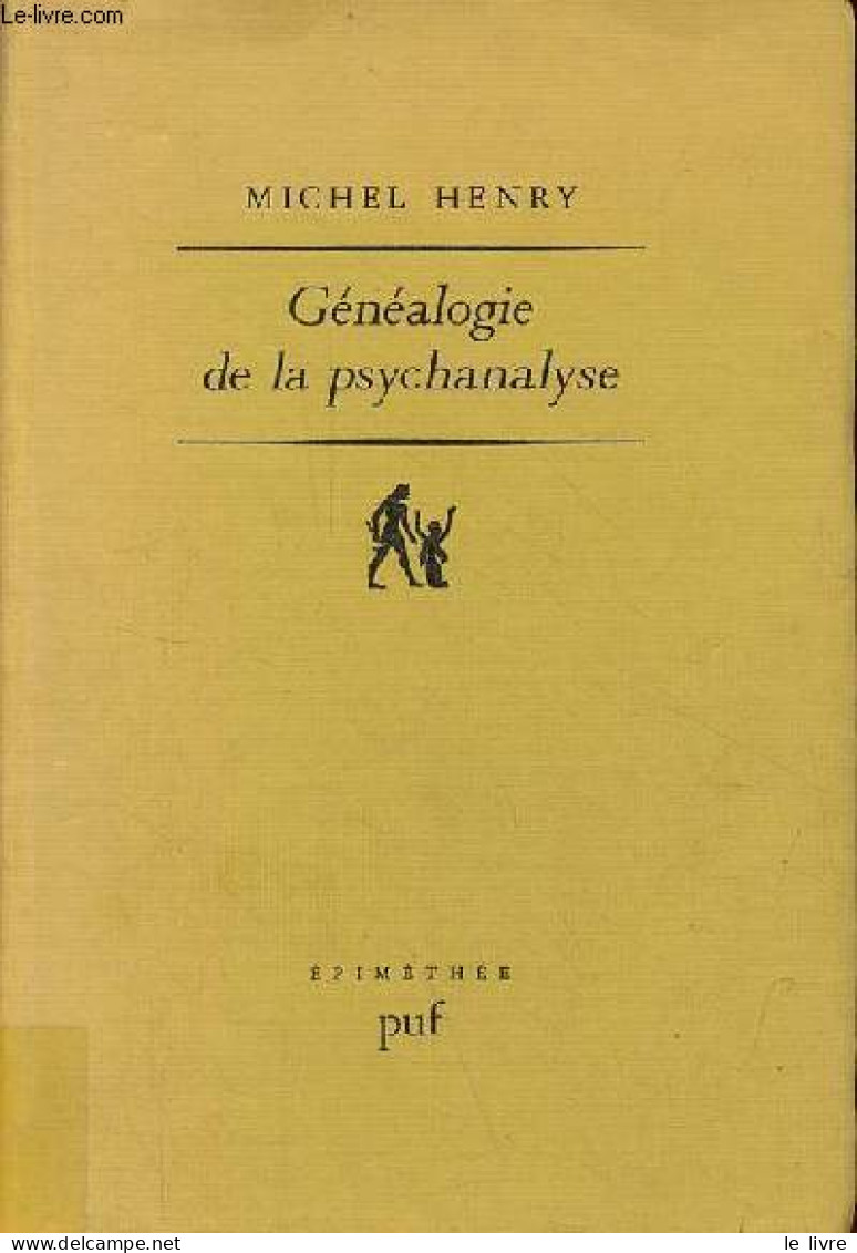 Généalogie De La Psychanalyse - Le Commencement Perdu - Collection " épiméthée ". - Henry Michel - 1985 - Psicología/Filosofía