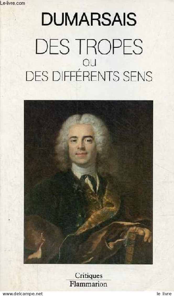 Des Tropes Ou Des Différents Sens, Figure Et Vingt Autres Articles De L'encyclopédie, Suivis De L'abrégé Des Tropes De L - Psychology/Philosophy