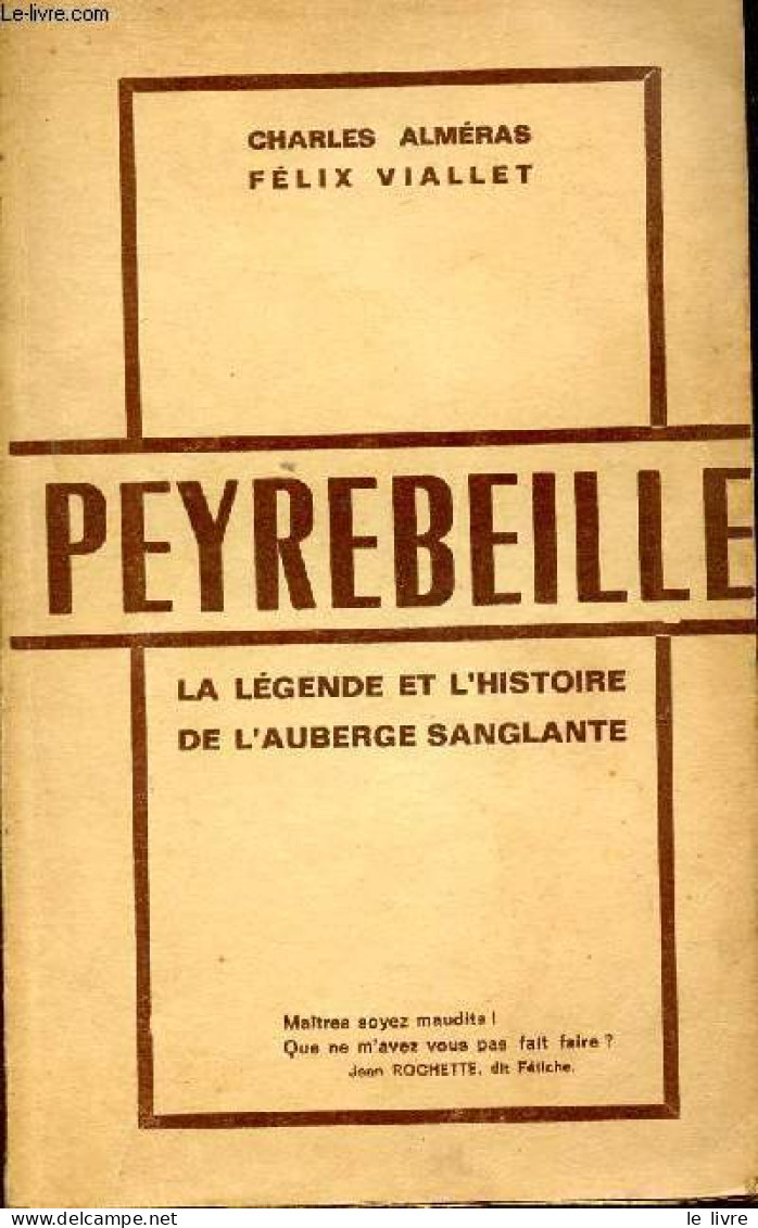 Peyrebeille - La Légende Et L'Histoire De L'Auberge Sanglante. - Alméras Charles - Viallet Félix - 1966 - Storici