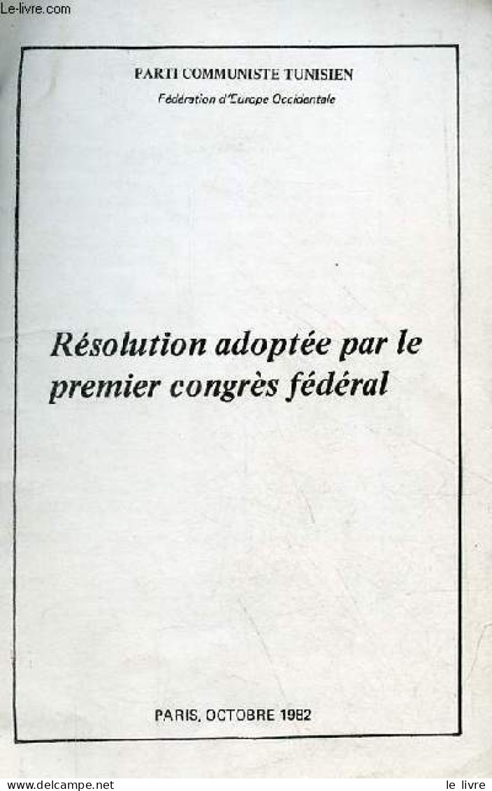 Résolution Adoptée Par Le Premier Congrès Fédéral. - Parti Communiste Tunisien - 1982 - Géographie