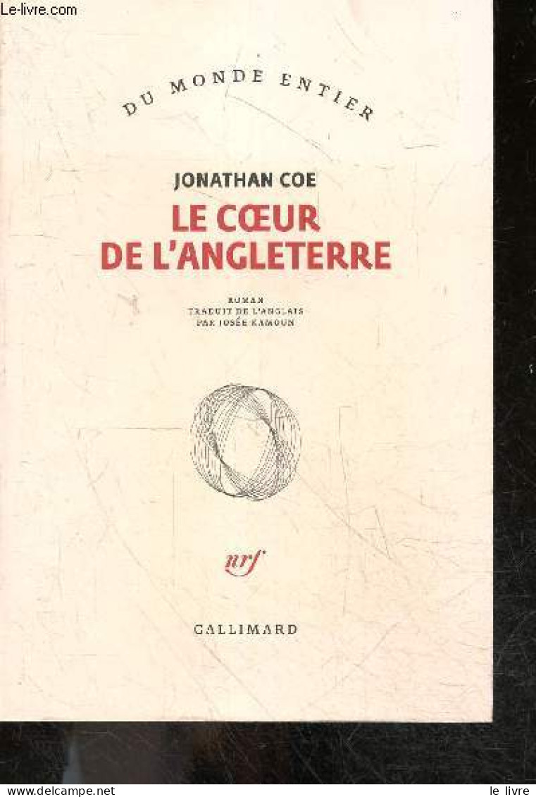 Le Coeur De L'angleterre - Roman - Collection Du Monde Entier - Coe Jonathan - JOSEE KAMOUN (traduction) - 2019 - Otros & Sin Clasificación