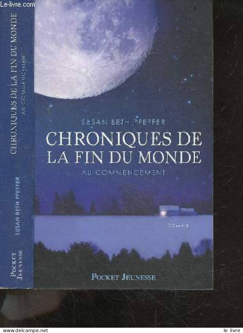 Chroniques De La Fin Du Monde - Tome 1 : Au Commencement - Roman - Susan Beth Pfeffer, Laure Mistral (Traduction) - 2011 - Andere & Zonder Classificatie