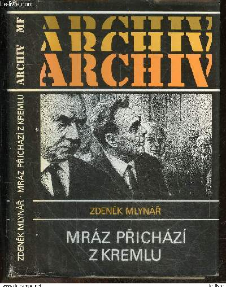 Mraz Prichazi Zkremlu - ARCHIV - ZDENEK MLYNAR - 1990 - Cultural