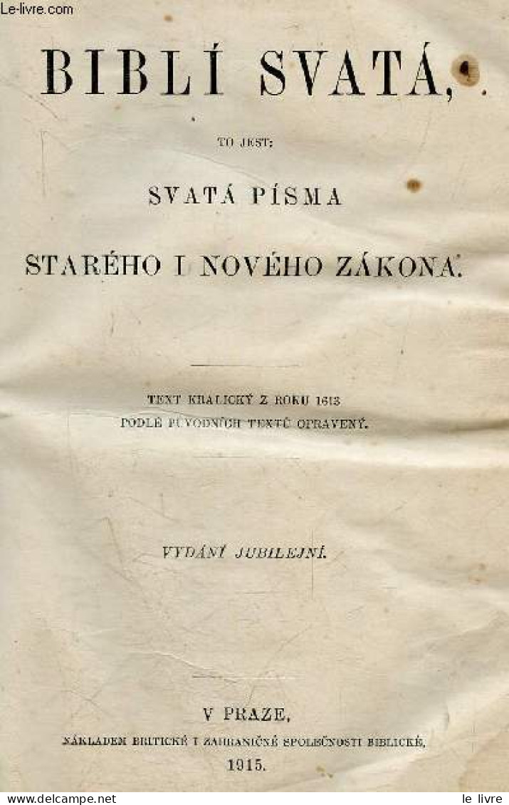 BIBLI SVATA - SVATA PISMA STAREHO I NOVEHO ZAKONA - Text Kralicky Z Roku 1613 Podle Puvodnich Textu Opraveny - Vydani Ju - Ontwikkeling