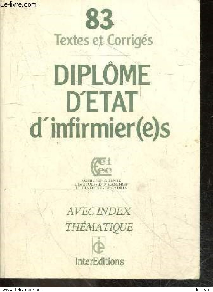 Diplome D'etat D'infirmier(e)s - N°83 Textes Et Corriges- Avec Index Thematique - COLLECTIF - 1983 - Non Classificati