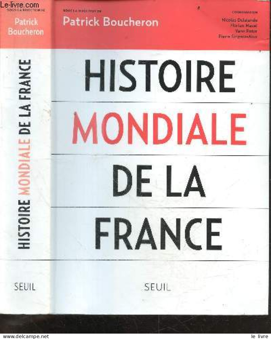 Histoire Mondiale De La France - Patrick Boucheron- Delalande Nico. - Mazel Florian - 2017 - Historia