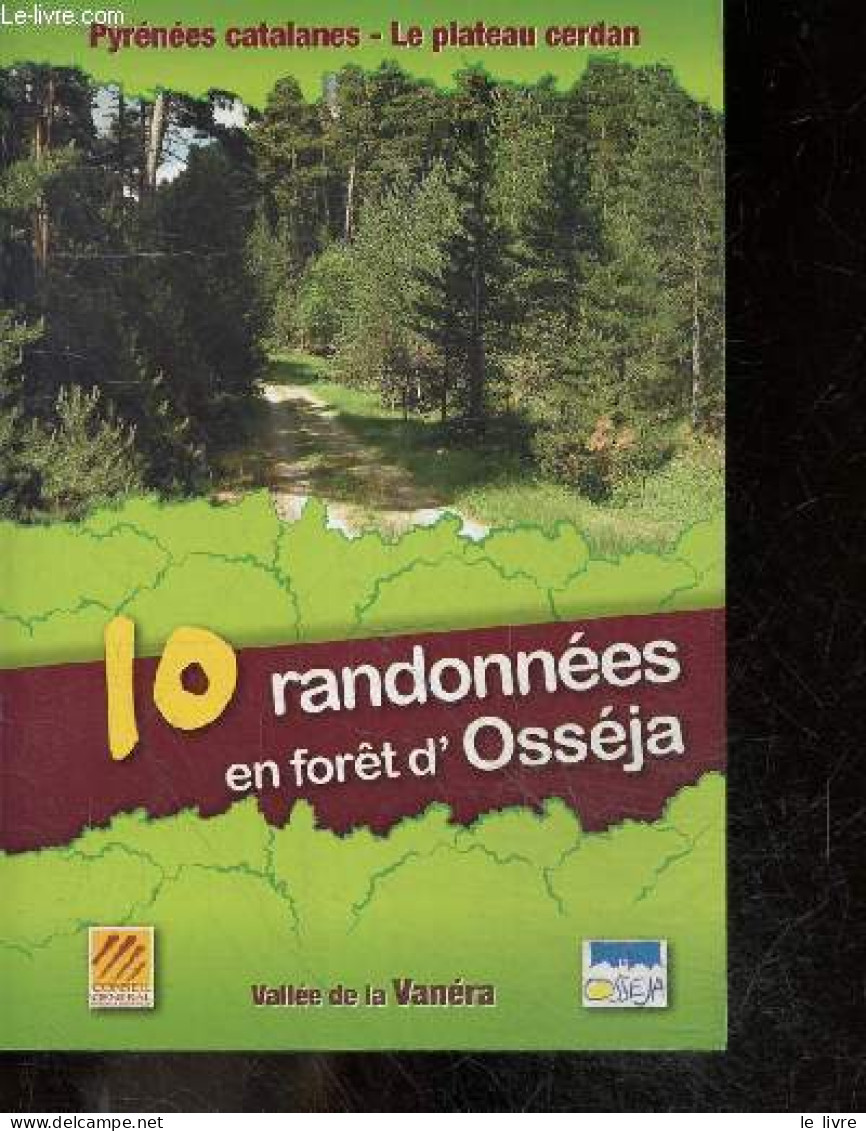 10 Randonnées En Foret D'Osseja - Pyrenees Catalanes - Le Plateau Cerdan - Refuge De Nahuja- Panorama De La Popy- Le Che - Midi-Pyrénées